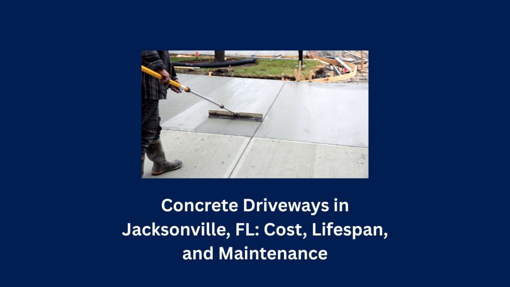Concrete Driveways in Jacksonville, FL: Cost, Lifespan, and Maintenance 7 Concrete Driveways in Jacksonville, FL
